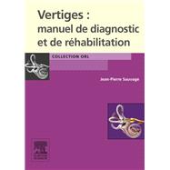 Vertiges : manuel de diagnostic et de réhabilitation