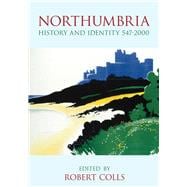 Northumbria History and Identity 547-2000