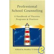 Professional School Counseling : A Handbook of Theories, Programs and Practices