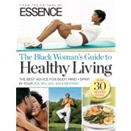 ESSENCE The Black Woman's Guide to Healthy Living