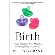 Birth Three Mothers, Nine Months, and Pregnancy in America