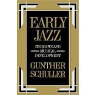 Early Jazz Its Roots and Musical Development