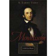 Mendelssohn A Life in Music