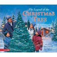 Legend of the Christmas Tree : The Inspirational Story of a Treasured Tradition