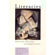 Literacies : Reading, Writing, Interpretation