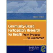 Community-Based Participatory Research for Health : From Process to Outcomes