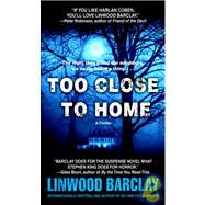 Too Close to Home A Thriller