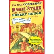 The Final Confession of Mabel Stark A Novel