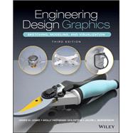 Engineering Design Graphics Sketching, Modeling, and Visualization,9781119490432
