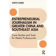 Entrepreneurial journalism in greater China and Southeast Asia