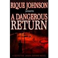 A Dangerous Return; A Novel