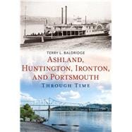 Ashland, Huntington, Ironton, and Portsmouth Through Time