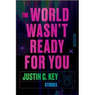 The World Wasn't Ready for You