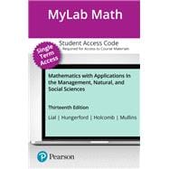 Mathematics with Applications In the Management, Natural, and Social Sciences -- MyLab Math with Pearson eText Access Code