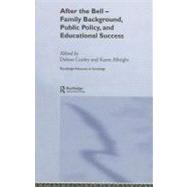 After the Bell : Family Background, Public Policy, and Educational Success