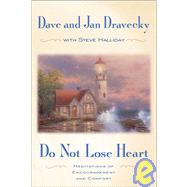 Do Not Lose Heart : Meditations of Encouragement and Comfort