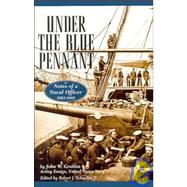 Under the Blue Pennant : Or Notes of a Naval Officer