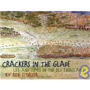 Crackers In The Glade: Life And Times In The Old Everglades