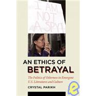 An Ethics of Betrayal The Politics of Otherness in Emergent U.S. Literatures and Culture