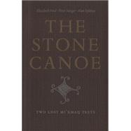 The Stone Canoe: Two Lost Mi'kmaq Texts
