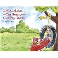 Little Britches, the Tire Swing, and the Old Gray Goose