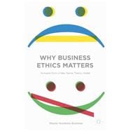 Why Business Ethics Matters Answers from a New Game Theory Model