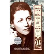 Pearl Buck in China Journey to The Good Earth
