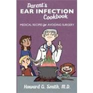 Parent's Ear Infection Cookbook