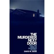 The Murderer Next Door Why the Mind Is Designed to Kill