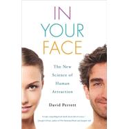 In Your Face : The New Science of Human Attraction