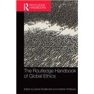 The Routledge Handbook of Global Ethics