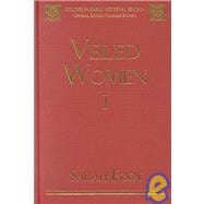 Veiled Women: Volume I: The Disappearance of Nuns from Anglo-Saxon England