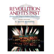 Revolution and Its Past: Identities and Change in Modern Chinese History