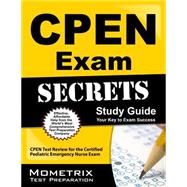 Cpen Exam Secrets: Cpen Test Review for the Certified Pediatric Emergency Nurse Exam