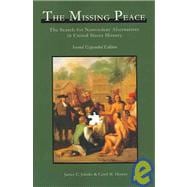 The Missing Peace: The Search for Nonviolent Alternatives in United States History