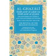 Al-Ghazali The Mysteries of Charity and the Mysteries of Fasting Book 5 & 6 of Ihya' 'ulum al-din, The Revival of the Religious Sciences