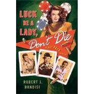 Luck Be a Lady, Don't Die : A Rat Pack Mystery