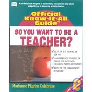 So You Want To Be A Teacher A guide to becoming a stellar teacher