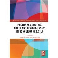 Poetry and Poetics, Greek and Beyond: Essays in Honour of M.S. Silk