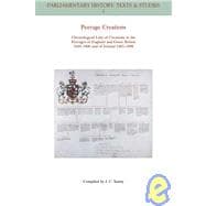 Peerage Creations Chronological Lists of Creations in the Peerages of England and Great Britain 1649-1800 and of Ireland 1603-1898