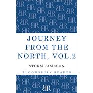 Journey from the North, Volume 2 Autobiography of Storm Jameson