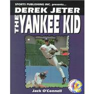 Derek Jeter : The Yankee Kid