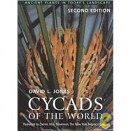 Cycads of the World Ancient Plants in Today's Landscape, Second Edition