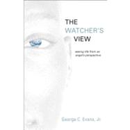 The Watcher's View: Seeing Life from an Angel's Perspective