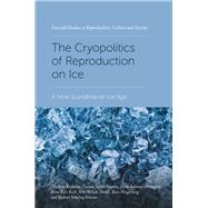 The Cryopolitics of Reproduction on Ice
