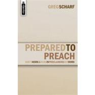 Prepared to Preach: God's Work and Our's in Proclaiming His Word