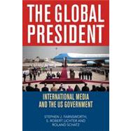 The Global President International Media and the US Government
