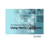 The Paperless Medical Office: Using Harris Care Tracker, Spiral bound Version