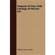 Outposts of Zion, With Limnings of Mission Life