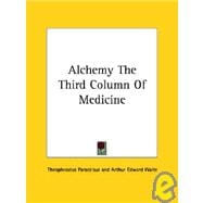Alchemy the Third Column of Medicine